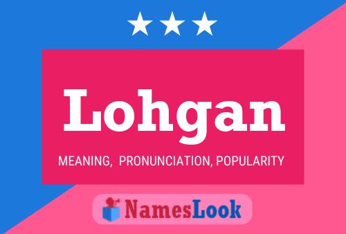 Lohgan Name Poster