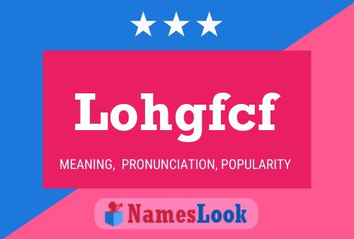 Lohgfcf Name Poster