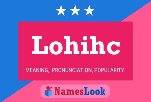 Lohihc Name Poster