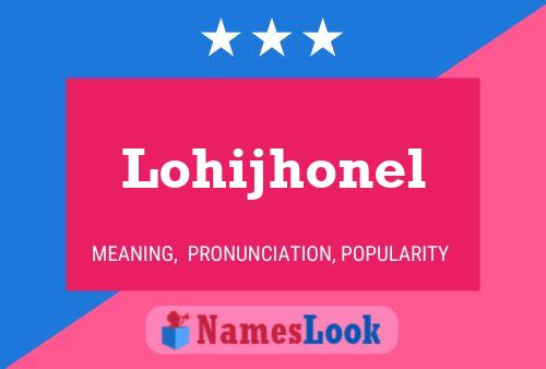 Lohijhonel Name Poster