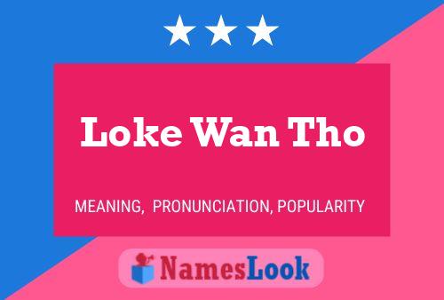 Loke Wan Tho Name Poster