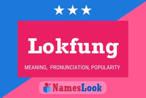 Lokfung Name Poster