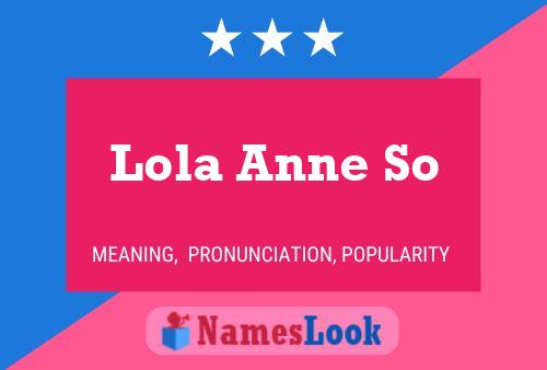 Lola Anne So Name Poster