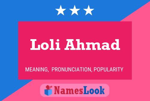 Loli Ahmad Name Poster