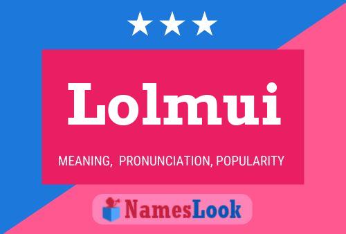 Lolmui Name Poster