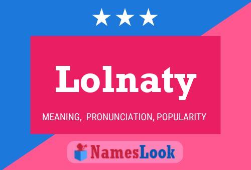 Lolnaty Name Poster