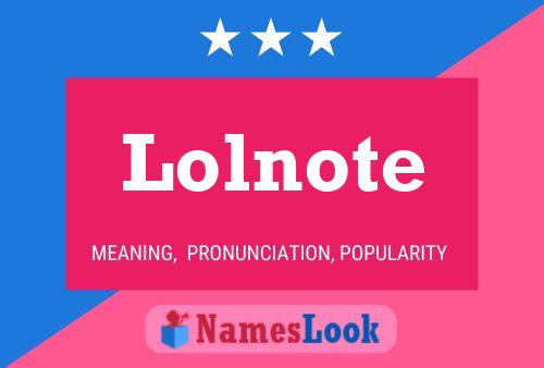 Lolnote Name Poster