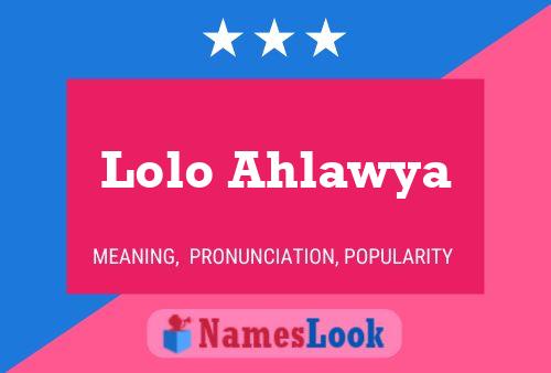 Lolo Ahlawya Name Poster