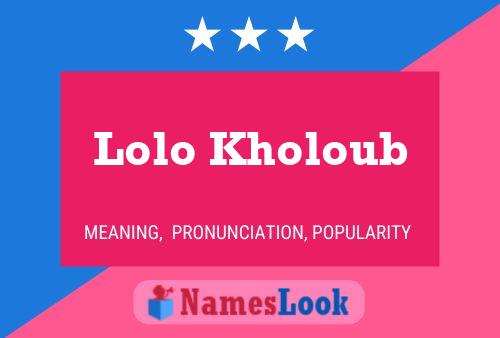 Lolo Kholoub Name Poster