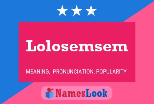 Lolosemsem Name Poster