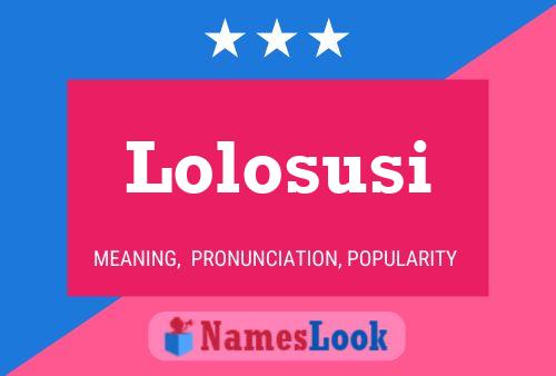 Lolosusi Name Poster