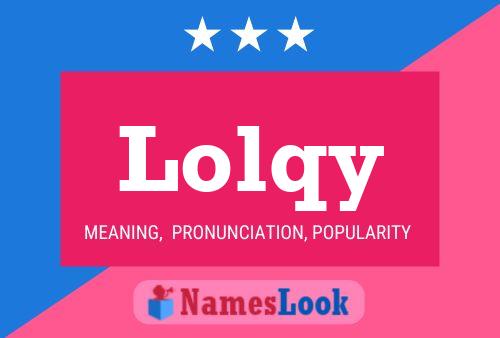 Lolqy Name Poster