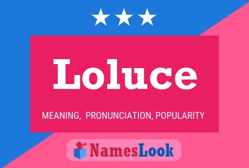 Loluce Name Poster