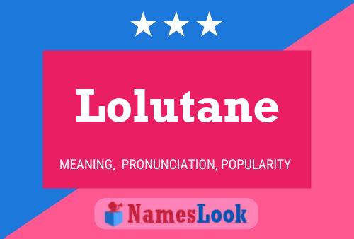 Lolutane Name Poster