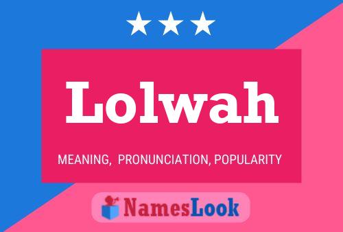 Lolwah Name Poster