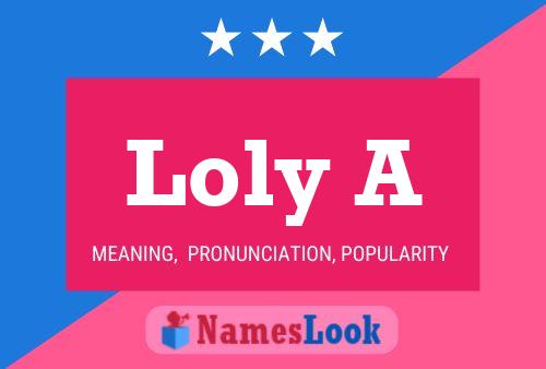 Loly A Name Poster