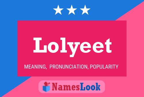 Lolyeet Name Poster