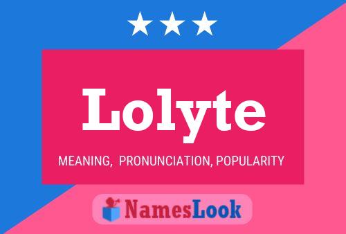 Lolyte Name Poster