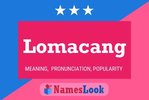 Lomacang Name Poster