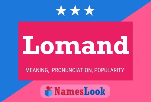 Lomand Name Poster