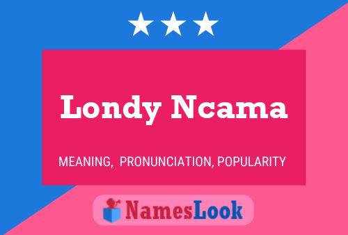 Londy Ncama Name Poster