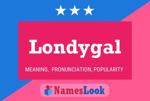 Londygal Name Poster