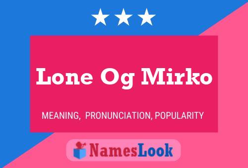 Lone Og Mirko Name Poster