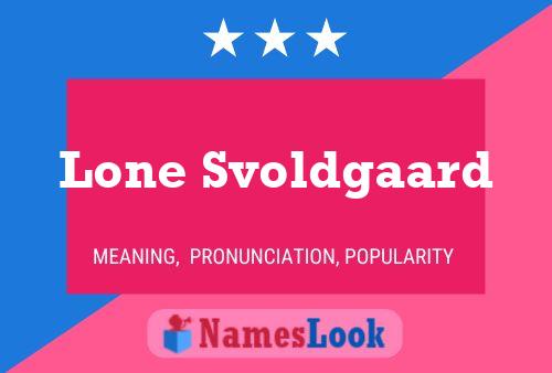 Lone Svoldgaard Name Poster