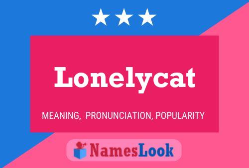 Lonelycat Name Poster