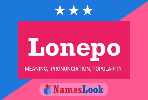 Lonepo Name Poster