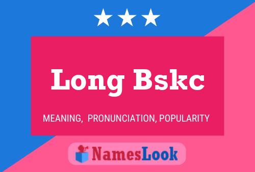 Long Bskc Name Poster