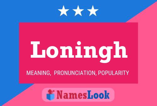 Loningh Name Poster