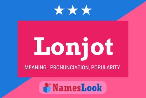 Lonjot Name Poster