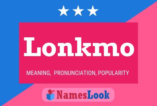 Lonkmo Name Poster