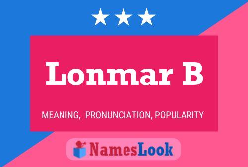 Lonmar B Name Poster