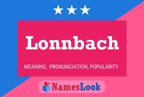 Lonnbach Name Poster