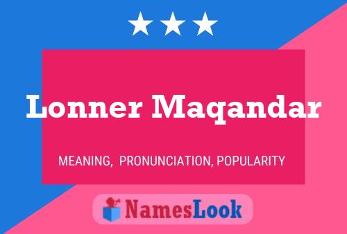 Lonner Maqandar Name Poster