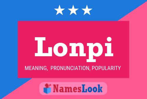 Lonpi Name Poster