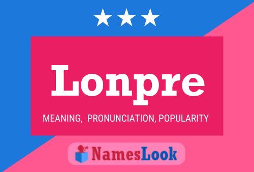 Lonpre Name Poster