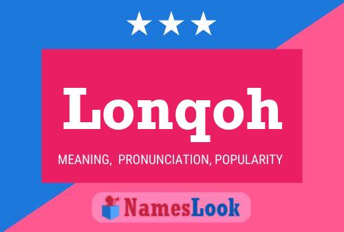 Lonqoh Name Poster