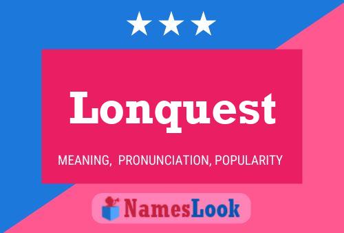 Lonquest Name Poster