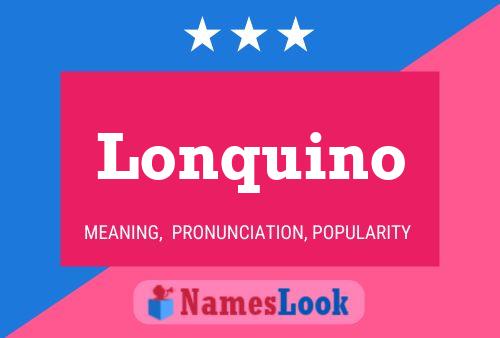 Lonquino Name Poster