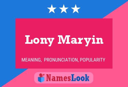 Lony Maryin Name Poster