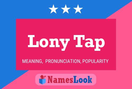 Lony Tap Name Poster