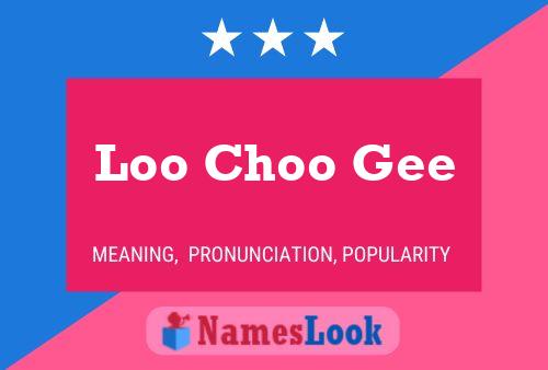 Loo Choo Gee Name Poster