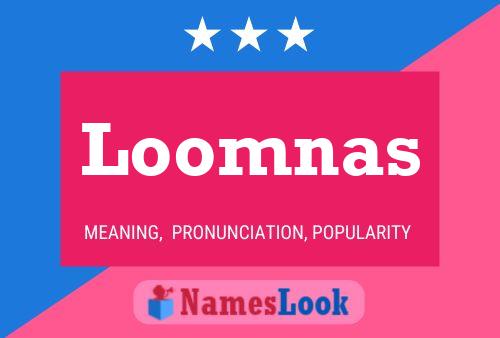 Loomnas Name Poster