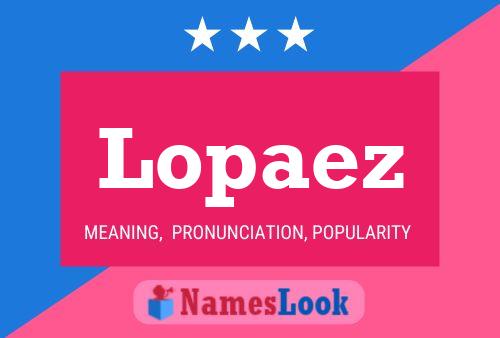 Lopaez Name Poster