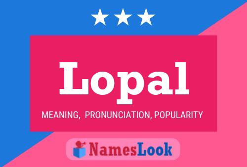 Lopal Name Poster