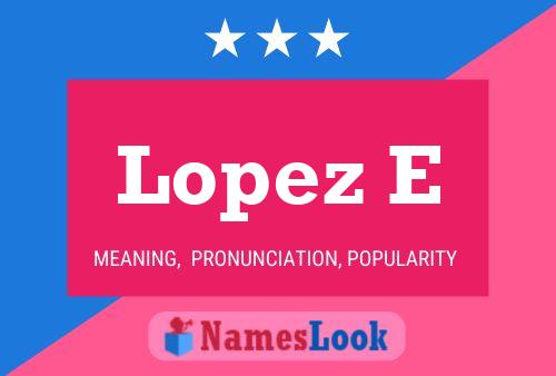 Lopez E Name Poster