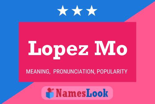 Lopez Mo Name Poster